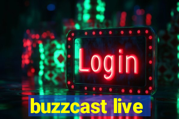 buzzcast live